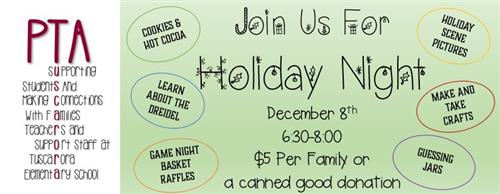 PTA Holiday Night December 8th 6:30-8pm